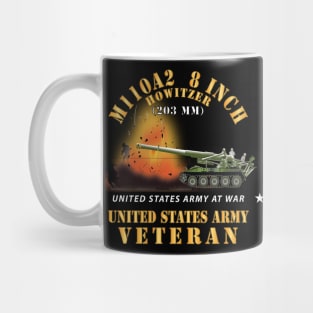 M110A2 - 8 Inch 203mm Howitzer - US Army Veteran w Fire At War X 300 Mug